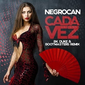 NEGROCAN - CADA VEZ (BK DUKE & BOOTMASTERS REMIX)